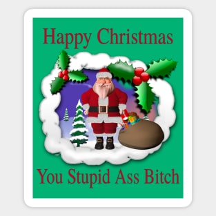 Happy Christmas You Stupid A** B*t*h - Ugly Xmas Sweater Magnet